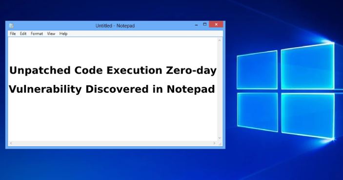کشف آسیب‌پذیری بحرانی روز صفرم اجرای کد در Notepad ویندوز توسط محقق گوگل