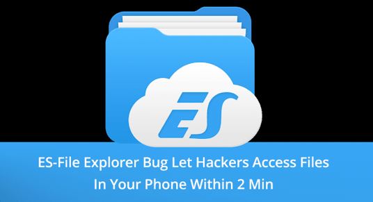 قادر ساختن مهاجمین برای دسترسی به تلفن‌های همراه با استفاده از آسیب‌پذیری خطرناک ES-File Explorer